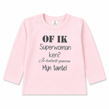   Shirtje jongen Of ik superwoman ken? Je bedoelt gewoon mijn tante met naam!